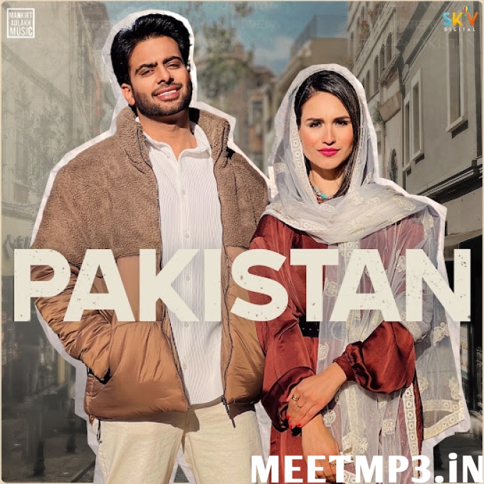 Pakistan - Mankirt Aulakh-(MeetMp3.In).mp3