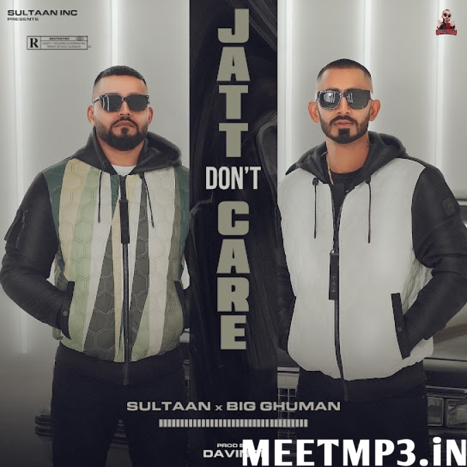 Jatt Dont Care Sultaan, BIG Ghuman-(MeetMp3.In).mp3