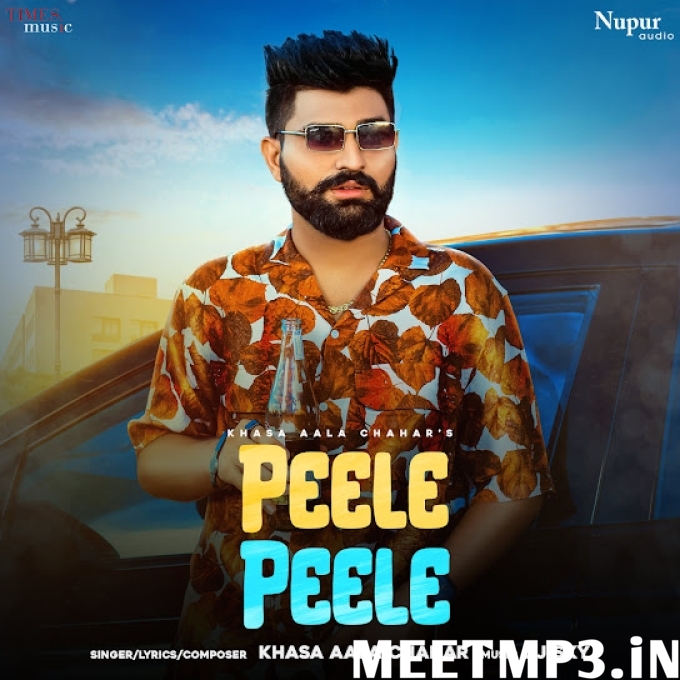 PEELE PEELE Khasa Aala Chahar-(MeetMp3.In).mp3