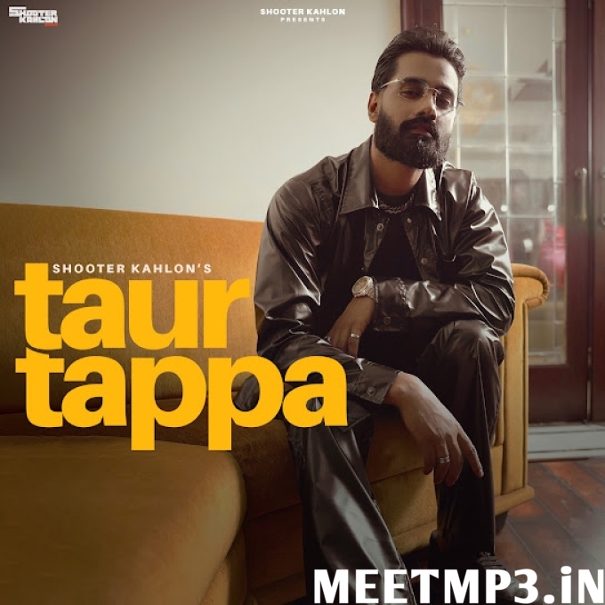 Taur Tappa Shooter Kahlon-(MeetMp3.In).mp3