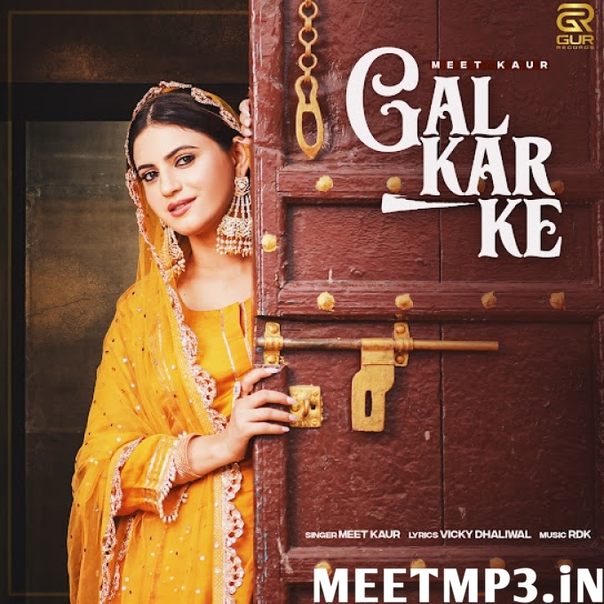 GAL KAR KE Meet Kaur-(MeetMp3.In).mp3