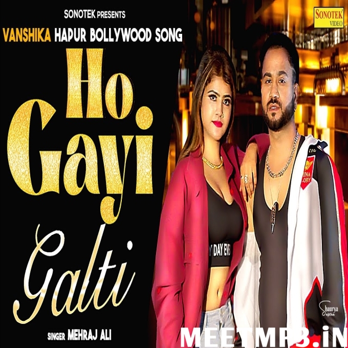 Ho Gayi Galti Vanshika Hapur-(MeetMp3.In).mp3