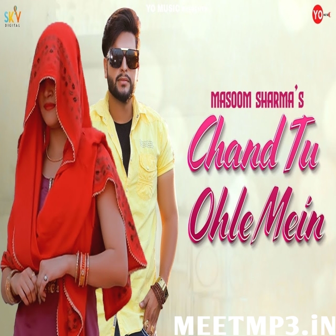 Chand Tu Ohle Mein Masoom Sharma-(MeetMp3.In).mp3