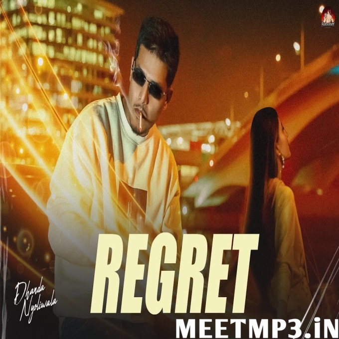Regret Dhanda Nyoliwala-(MeetMp3.In).mp3