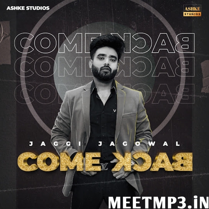 Come Back Jaggi Jagowal-(MeetMp3.In).mp3