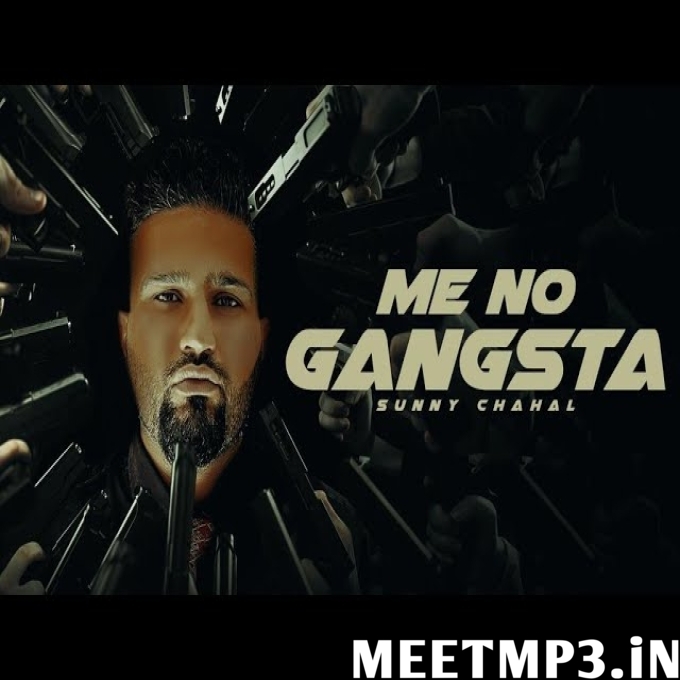 Me No Gangsta Sunny Chahal-(MeetMp3.In).mp3