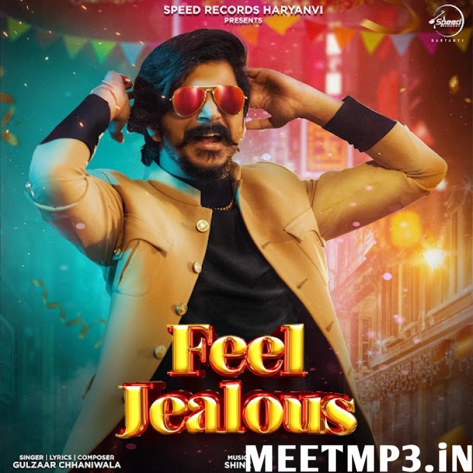 Feel Jealous Gulzaar Chhaniwala-(MeetMp3.In).mp3