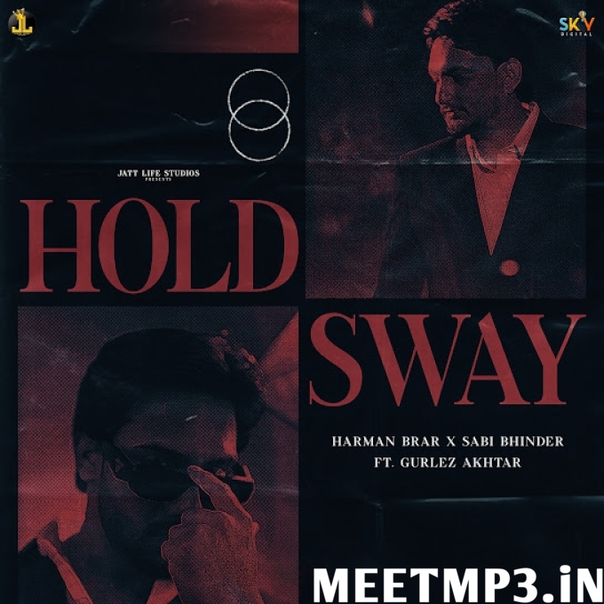 Hold Sway Harman Brar, Sabi Bhinder Ft. Gurlez Akhtar-(MeetMp3.In).mp3