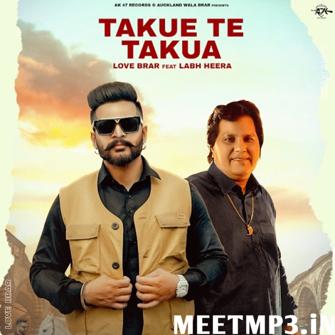Takue Te Takua Love Brar, Labh Heera-(MeetMp3.In).mp3