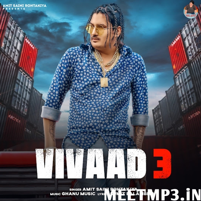 Vivaad 3 Amit Saini Rohtakiya-(MeetMp3.In).mp3