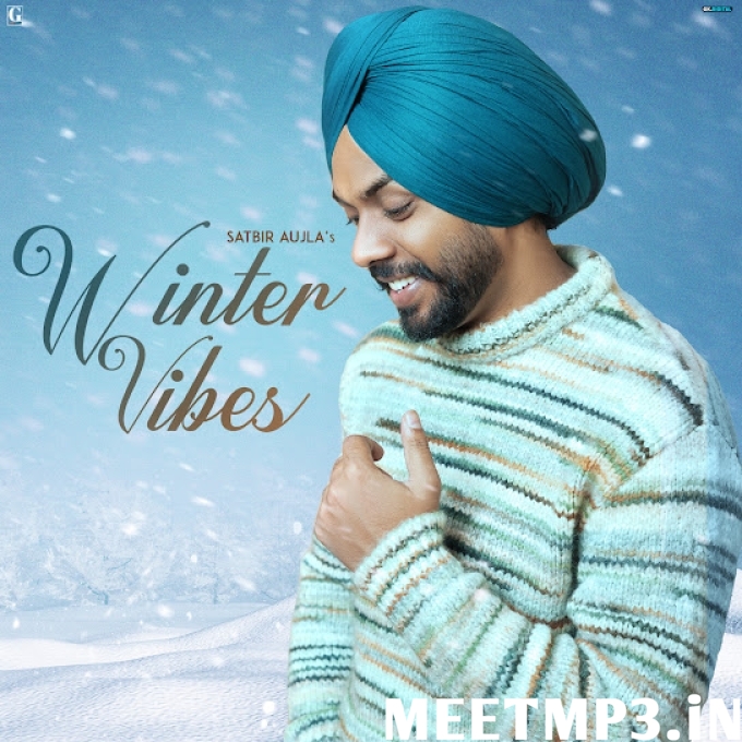 Winter Vibes Satbir Aujla-(MeetMp3.In).mp3