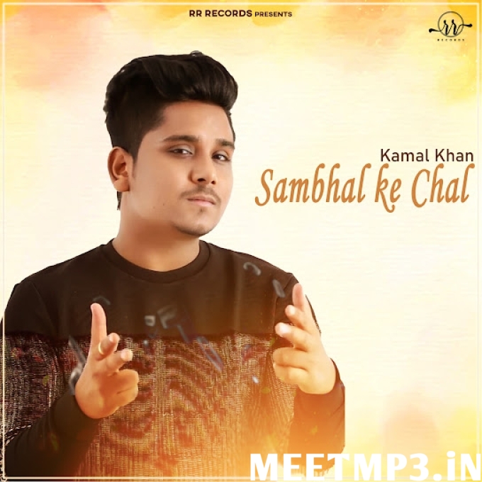 Sambhal Ke Chal Kamal Khan-(MeetMp3.In).mp3