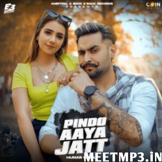 Pindo Aaya Jatt Hunar Sidhu-(MeetMp3.In).mp3