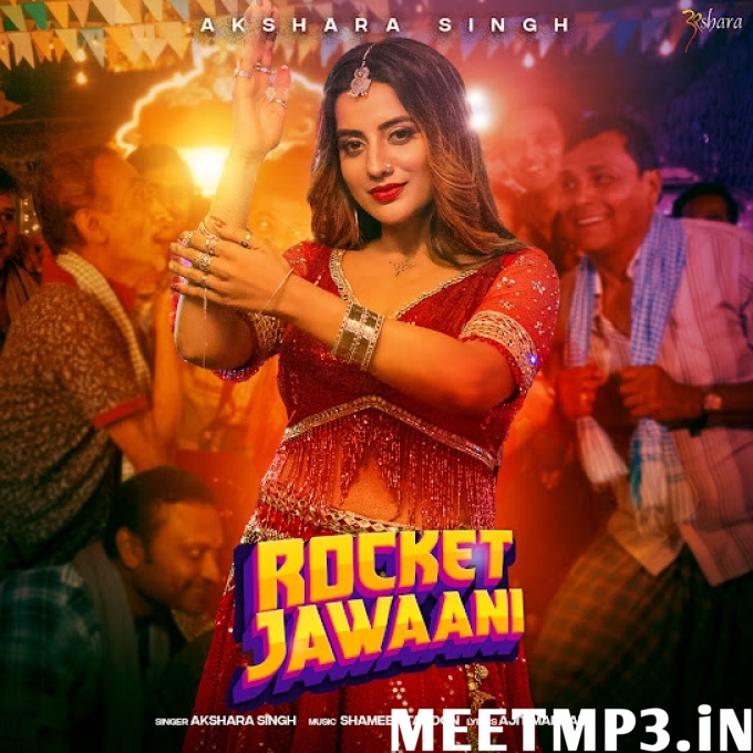 Rocket Jawaani Akshara Singh-(MeetMp3.In).mp3