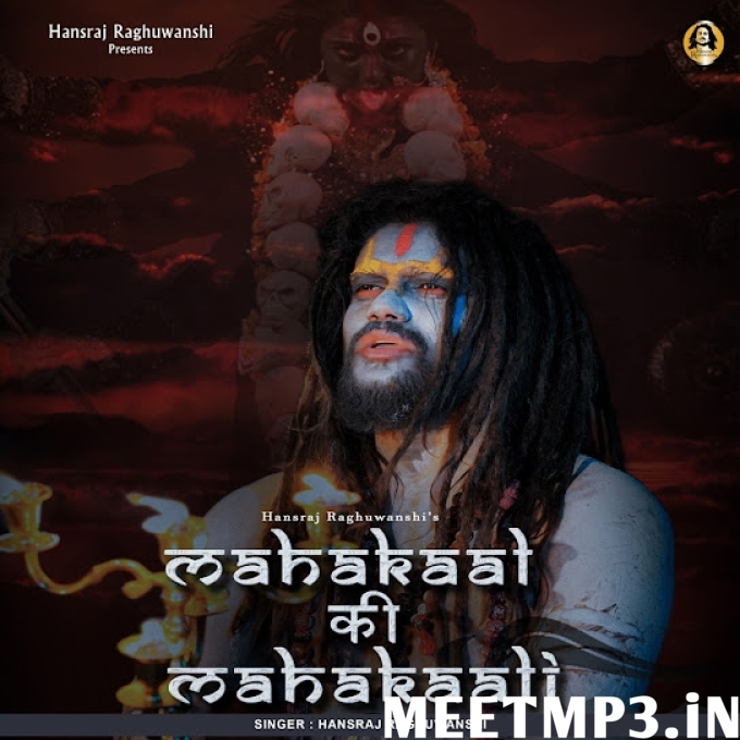 Mahakaal ki Mahakali - Hansraj Raghuwanshi-(MeetMp3.In).mp3