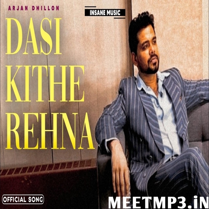 Dasi Kithe Rehna Arjan Dhillon-(MeetMp3.In).mp3