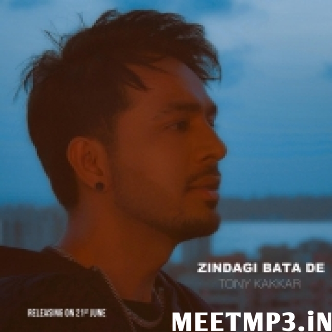 Tony Kakkar Zindagi Bata De-(MeetMp3.In).mp3