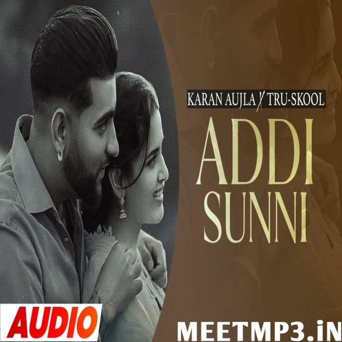 Addi Sunni Karan Aujla-(MeetMp3.In).mp3