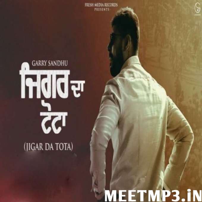 Jigar Da Tota Garry Sandhu-(MeetMp3.In).mp3