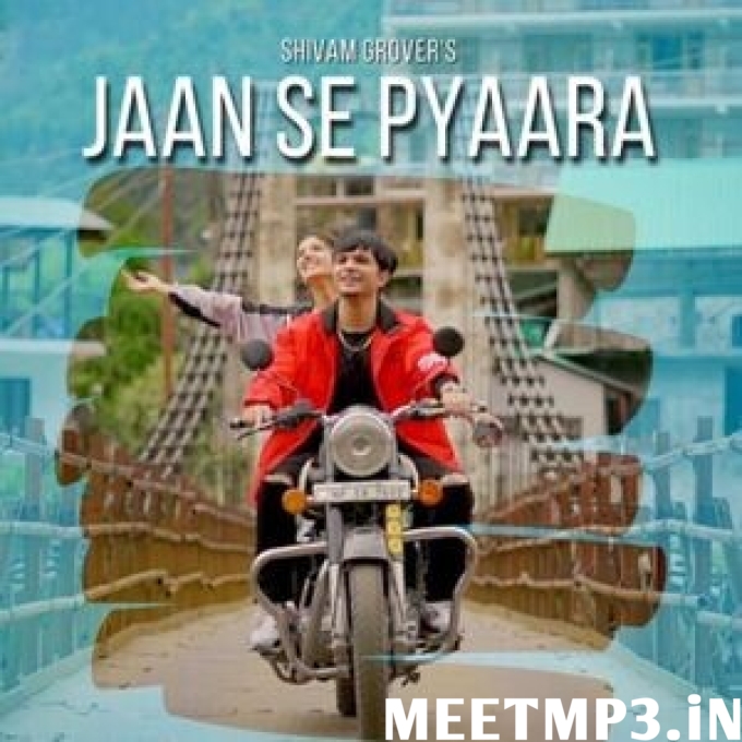 Jaan Se Pyaara Shivam Grover,-(MeetMp3.In).mp3