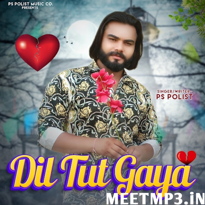 Dil Tut Gaya PS Polist-(MeetMp3.In).mp3