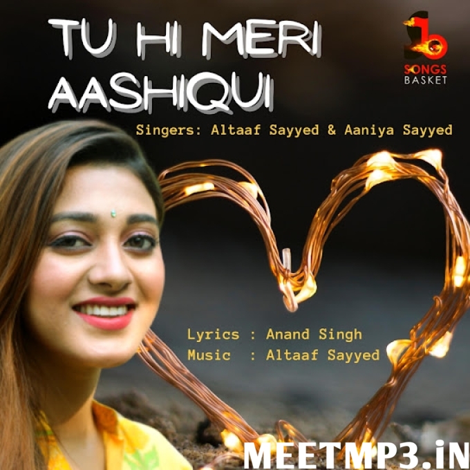 Tu Hi Meri Aashiqui Altaaf Sayyed, Aaniya Sayyed-(MeetMp3.In).mp3