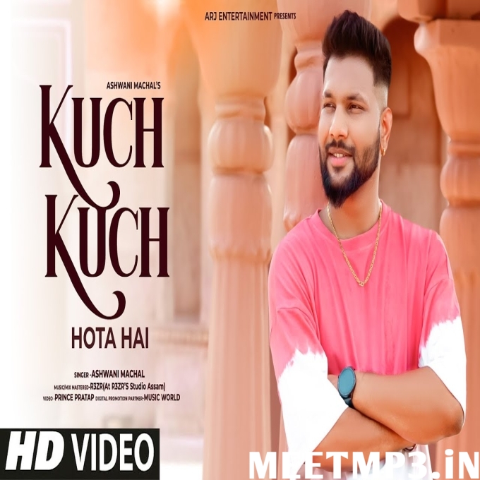 Kuch Kuch Hota Hai Ashwani Machal-(MeetMp3.In).mp3