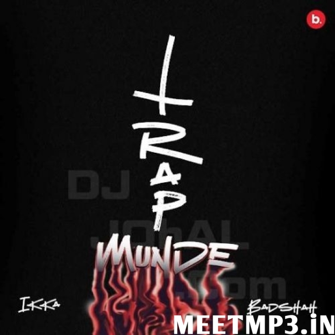 Trap Munde Ikka, Badshah-(MeetMp3.In).mp3