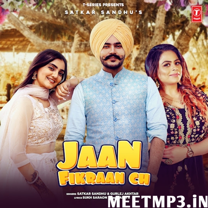 Jaan Fikraan Ch Satkar Sandhu, Gurlej Akhtar-(MeetMp3.In).mp3