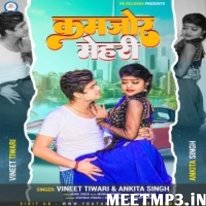 Kamjor Mehri Vineet Tiwari, Ankita Singh-(MeetMp3.In).mp3