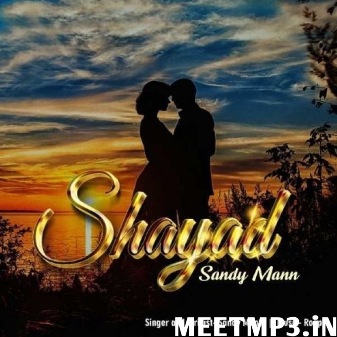 Shayad Sandy Mann-(MeetMp3.In).mp3