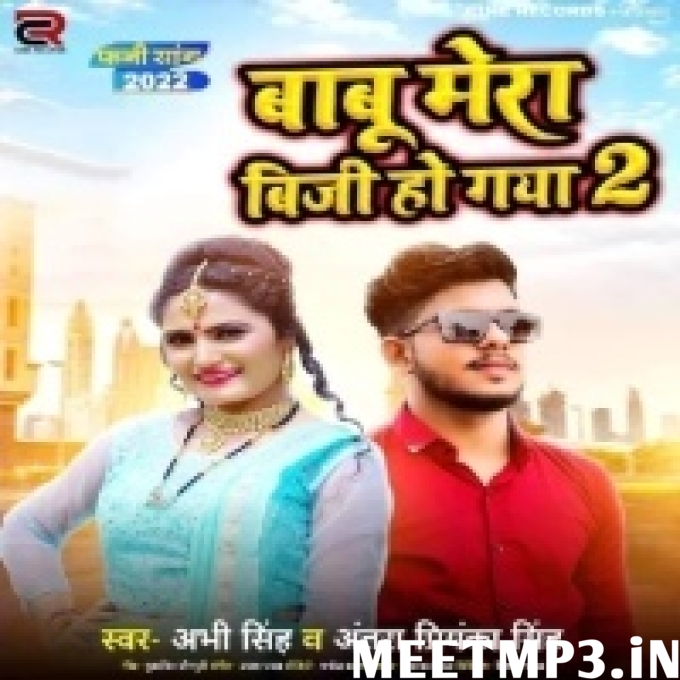 Babu Mera Busy Ho Gaya Antra Singh Priyanka, Abhi Singh-(MeetMp3.In).mp3