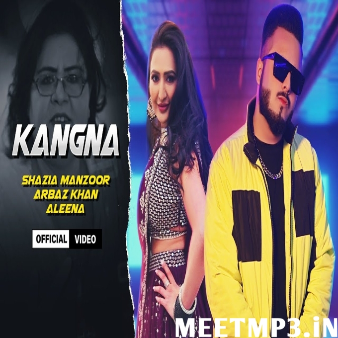 Kangna Shazia Manzoor, Arbaz Khan-(MeetMp3.In).mp3
