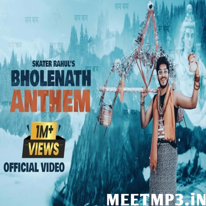 BHOLENATH ANTHEM Skater Rahul-(MeetMp3.In).mp3