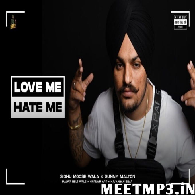 Love Me Or Hate Me Sidhu Moose Wala-(MeetMp3.In).mp3