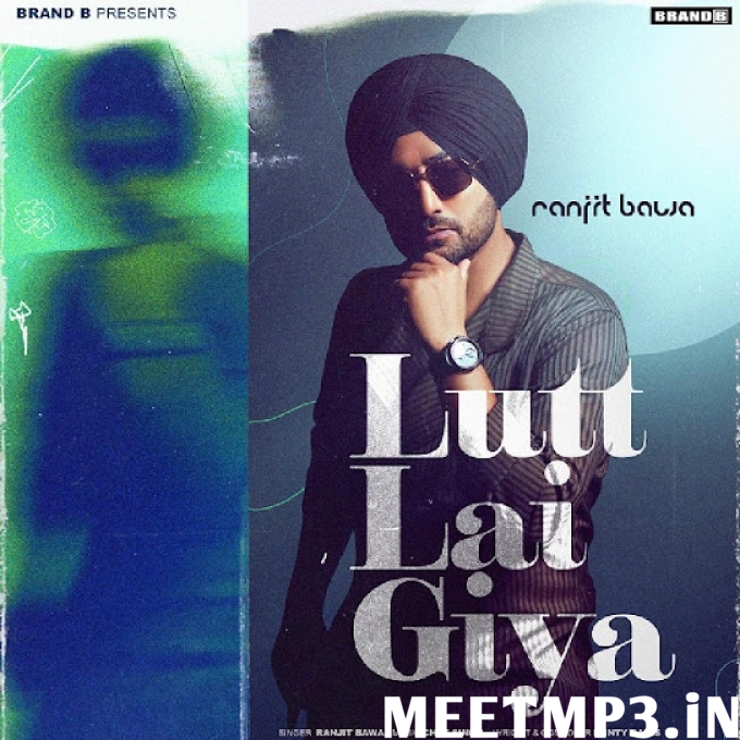 Lutt Lai Giya Ranjit Bawa-(MeetMp3.In).mp3