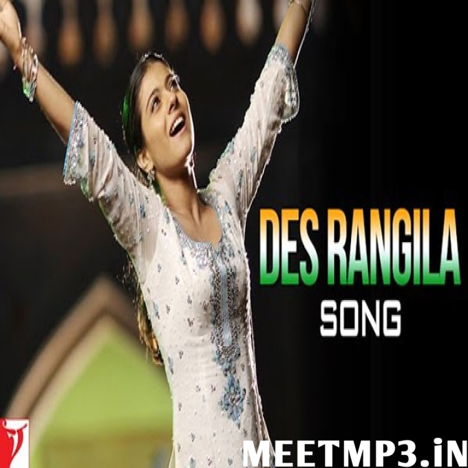 Desh Rangila Rangila Desh Mera Rangila-(MeetMp3.In).mp3