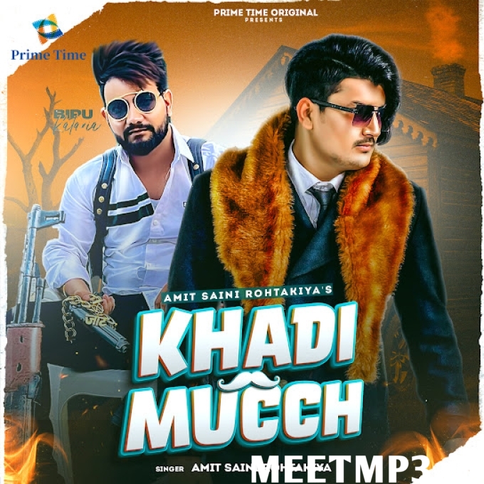 Khadi Mucch Amit Saini Rohtakiya-(MeetMp3.In).mp3