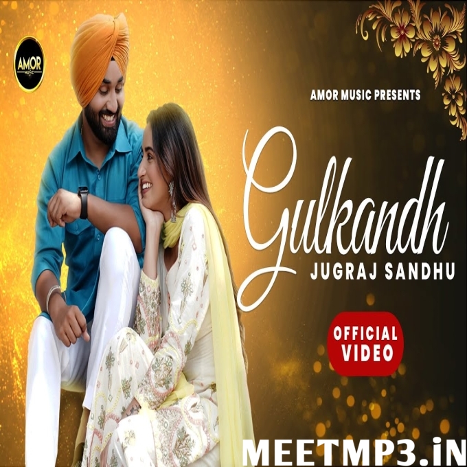 Gulkandh Jugraj Sandhu-(MeetMp3.In).mp3