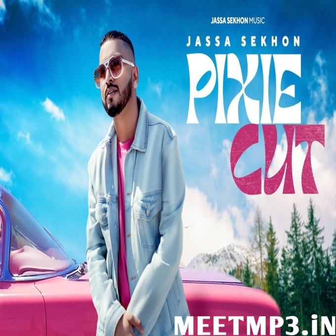 Pixie cut  Jassa Sekhon-(MeetMp3.In).mp3