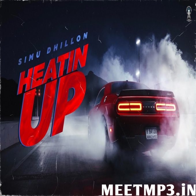 Heatin Up Simu Dhillon-(MeetMp3.In).mp3