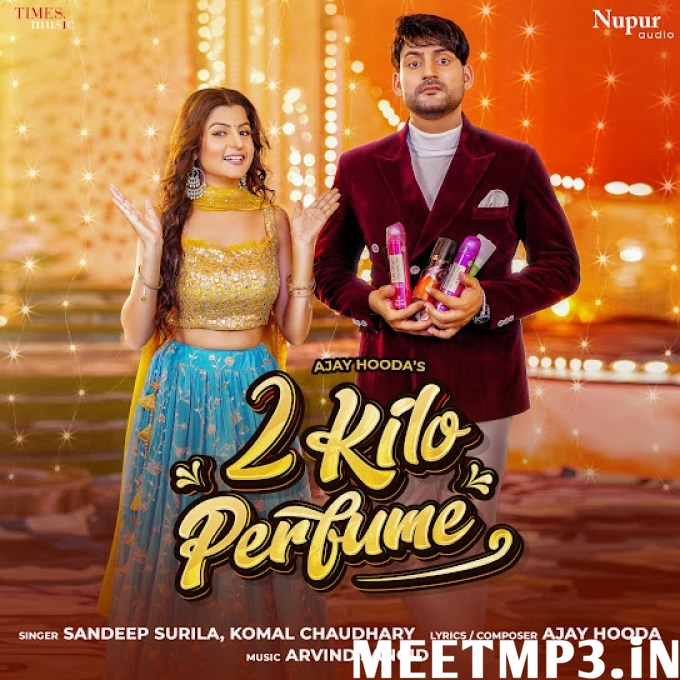 2 Kilo Perfume Ajay Hooda-(MeetMp3.In).mp3