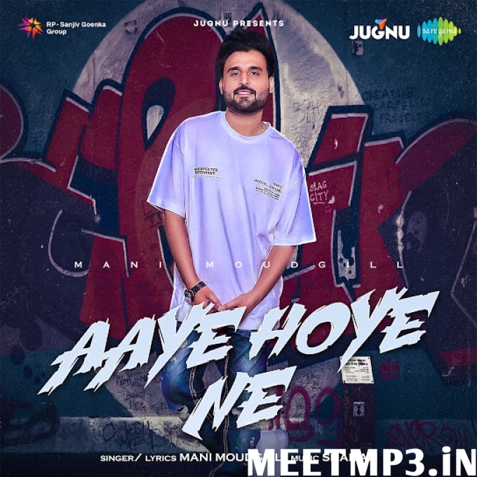 Aaye Hoye Ne Mani Moudgill-(MeetMp3.In).mp3