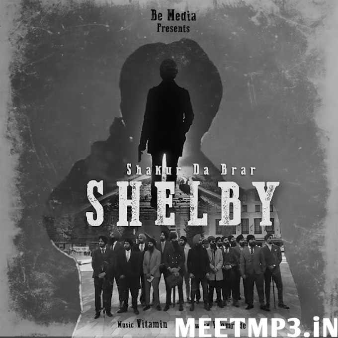 Shelby Shakur Da Brar-(MeetMp3.In).mp3