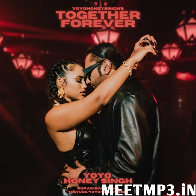 Together Forever Yo Yo Honey Singh-(MeetMp3.In).mp3